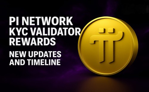 Pi Network KYC Validator Rewards: New Updates, AI Improvements, and Expected Timeline Through Early 2026